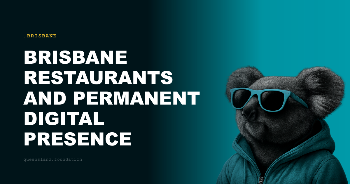 Brisbane Restaurants and Permanent Digital Presence